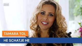 Tamara Tol  - He Schatje He