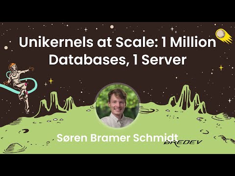 Søren Bramer Schmidt - Unikernels at Scale: 1 Million Databases, 1 Server