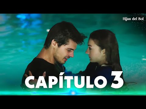 Hijas del Sol | Güneşin Kızları - Capítulo 3