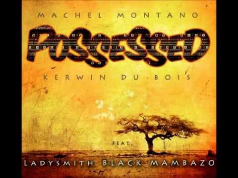 Machel Montano, Kerwin Du Bois Ft. Ladysmith Black Mambazo - Possessed (2013 Soca)