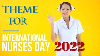 Nurses Day 2022 Theme  - ICN International Nurses Day