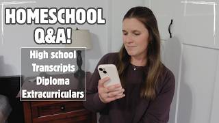 HOMESCHOOL HIGH SCHOOL Q&A | Transcripts, diplomas, & extracurriculars