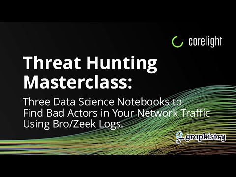 Threat Hunting Masterclass: Three Data Science Notebooks to Find Bad Actors in Your Network Logs