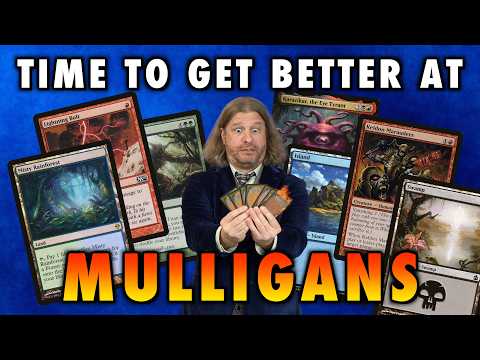 How To Get Better At Mulligans | The Definitive Guide | Magic: The Gathering