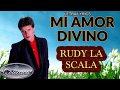 RUDY LA SCALA-MI AMOR DIVINO (LETRA/LYRICS)