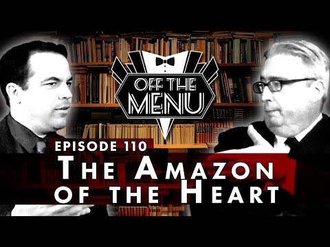 Off the Menu: Episode 110 - The Amazon of the Heart