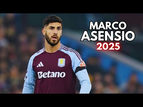 Marco Asensio 2025 - Highlights Goals Assists & Skills | Aston Vila 2025 | HD