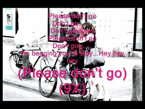 Please Don't Go - With Lyrics