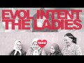 Evol Intent - The Ladies (2014 TBT mix)