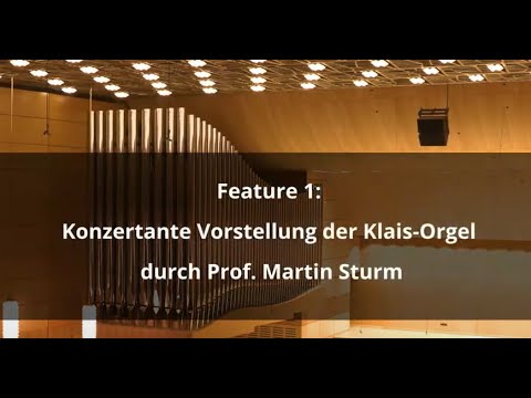 Feature 1: Prof. Martin Sturm - Konzertante Vorstellung der Klais-Orgel (2016/2024) der HfM Würzburg