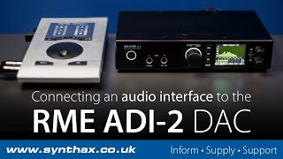 Video thumbnail for How to connect the RME ADI-2 DAC FS and ADI-2 Pro FS R to an Audio Interface by Synthax Audio UK