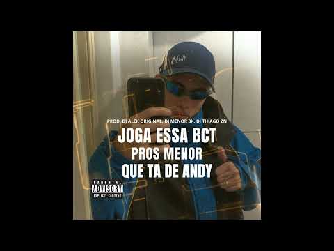 JOGA ESSA BCT PROS MENOR QUE TA DE ANDY - MC MTOODIO ( DJ ALEK ORIGINAL, DJ MENOR 3K, DJ THIAGO ZN )
