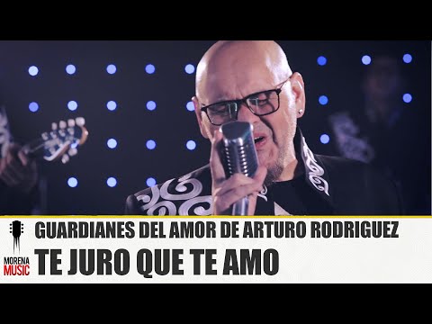 GUARDIANES DEL AMOR DE ARTURO RODRIGUEZ - TE JURO QUE TE AMO [ Video Oficial ] Morena Music