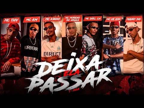 7he - Deixa ela passar -  Mc VN, Mc Biel, Mc Thy, Mc KM, Mano DG, Mc Kinho, Mc Moreno do Araka
