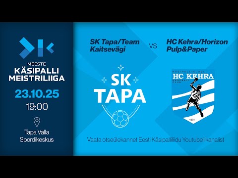 SK Tapa/Team Kaitsevägi - HC Kehra/Horizon Pulp&Paper | MEESTE KÄSIPALLI MEISTRILIIGA 2026