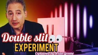 Double slit experiment explained by Brian greene - double slit experiment observer effect  - Duality