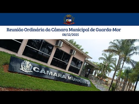 REUNIÃO ORDINÁRIA DA CÂMARA MUNICIPAL DE GUARDA-MOR  08 12 2025