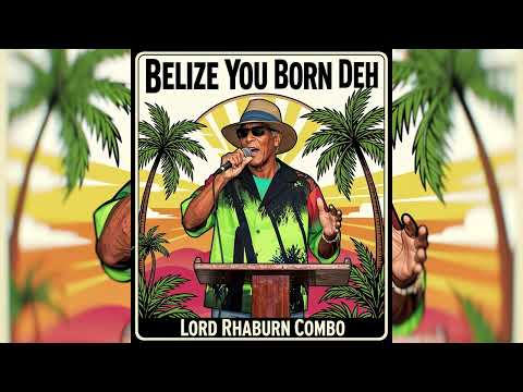 Belize You Born Deh   Lord Rhaburn Combo (AI REMIX) BelizeVibes