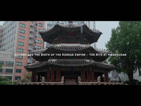 GOJONG and the Birth of the Korean Empire: The Rite at Hwangudan