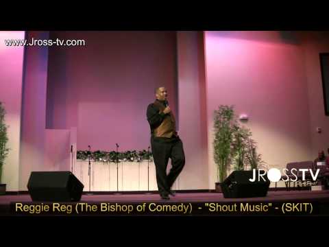 James Ross @ Reggie Reg (Bishop of Comedy) - "Shout Music" - (SKIT) - www.Jross-tv.com