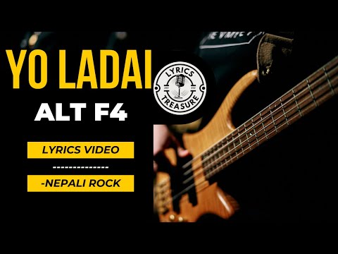 YO LADAI - ALT F4 ( NEPALI ROCK SONG LYRICS VIDEO)