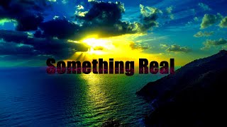Zac Blanc - Something Real - 3D Sound - (lyrics)