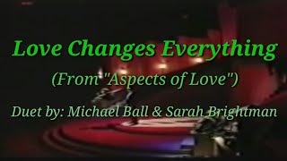 Love Changes Everything Duet By Michael Ball and Sarah Brightman With Lyrics (One-Man Duet Version)