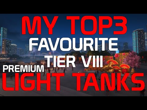 My TOP3 favourite Tier VIII Premium light tanks! | World of Tanks