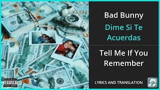 Bad Bunny - Dime Si Te Acuerdas Lyrics English Translation - Spanish and English Dual Lyrics