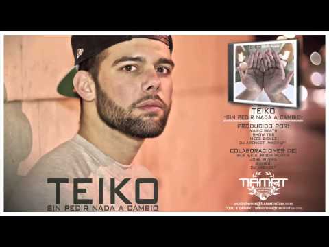Teiko - Sin pedir nada a cambio [Producido por Magic Beats]