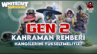 GEN 2 DETAYLI KAHRAMAN REHBERİ - WHİTEOUT SURVİVAL