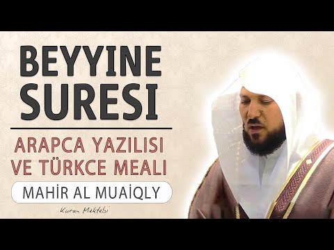 Beyyine suresi anlamı dinle Mahir al Muaiqly (Beyyine suresi arapça yazılışı okunuşu ve meali)