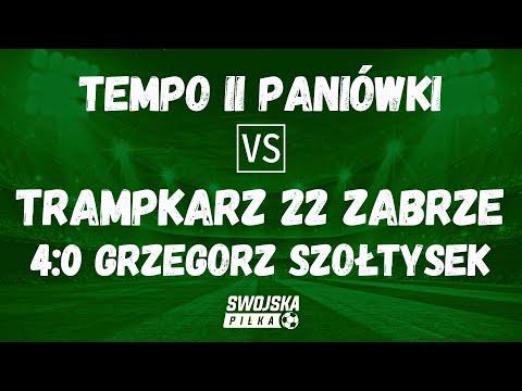 4:0 GRZEGORZ SZOŁTYSEK (TEMPO II PANIÓWKI - TRAMPKARZ 22 ZABRZE)