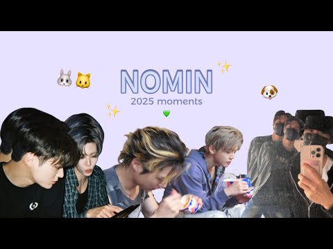 nomin | 2025 moments pt 1