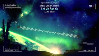 Bass Modulators - Let Me See Ya (Live Edit) [HQ Free]