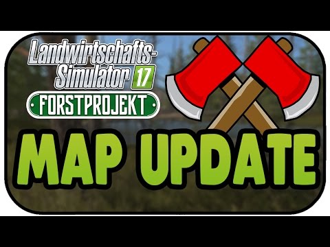 Map Update! - LS17 FDR LOGGING #19 - Landwirtschaft Simulator 17 Forst-Projekt