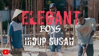 Download lagu Hidup Susah - Elegant Boys feat. 73F mp3