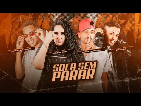 BARCA NA BATIDA, LARYSSA REAL, DJ FREITAS, MC SHEK - SOCA SEM PARAR