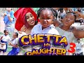 CHETTA MY DAUGHTER SEASON 3 - (2022 NEW MOVIE) EBUBE OBIO 2022 Latest Nigerian Nollywood Movie