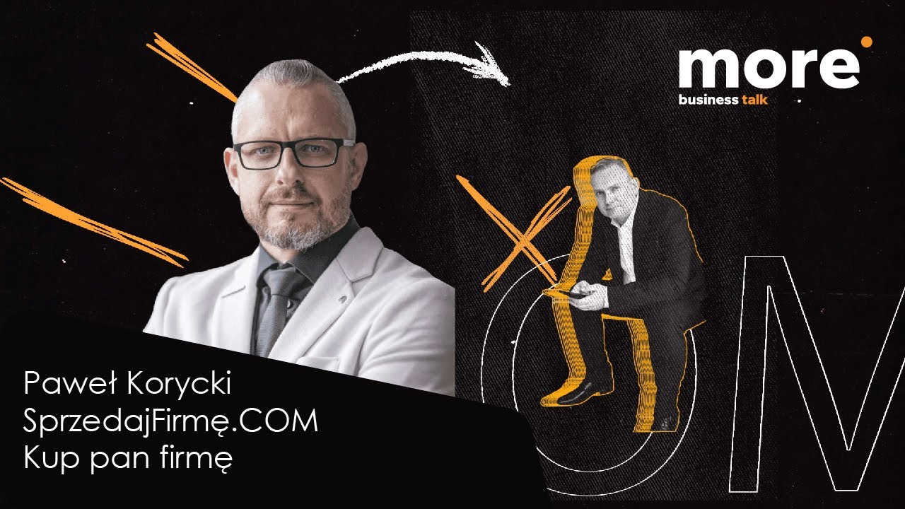 Paweł Korycki - SprzedajFirmę.COM - Kup pan firmę - More Business Talk
