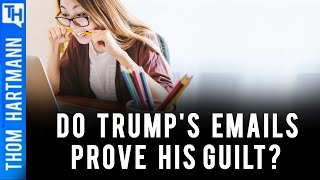 Do New Emails Prove Trump Is Criminal?