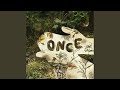ONCE