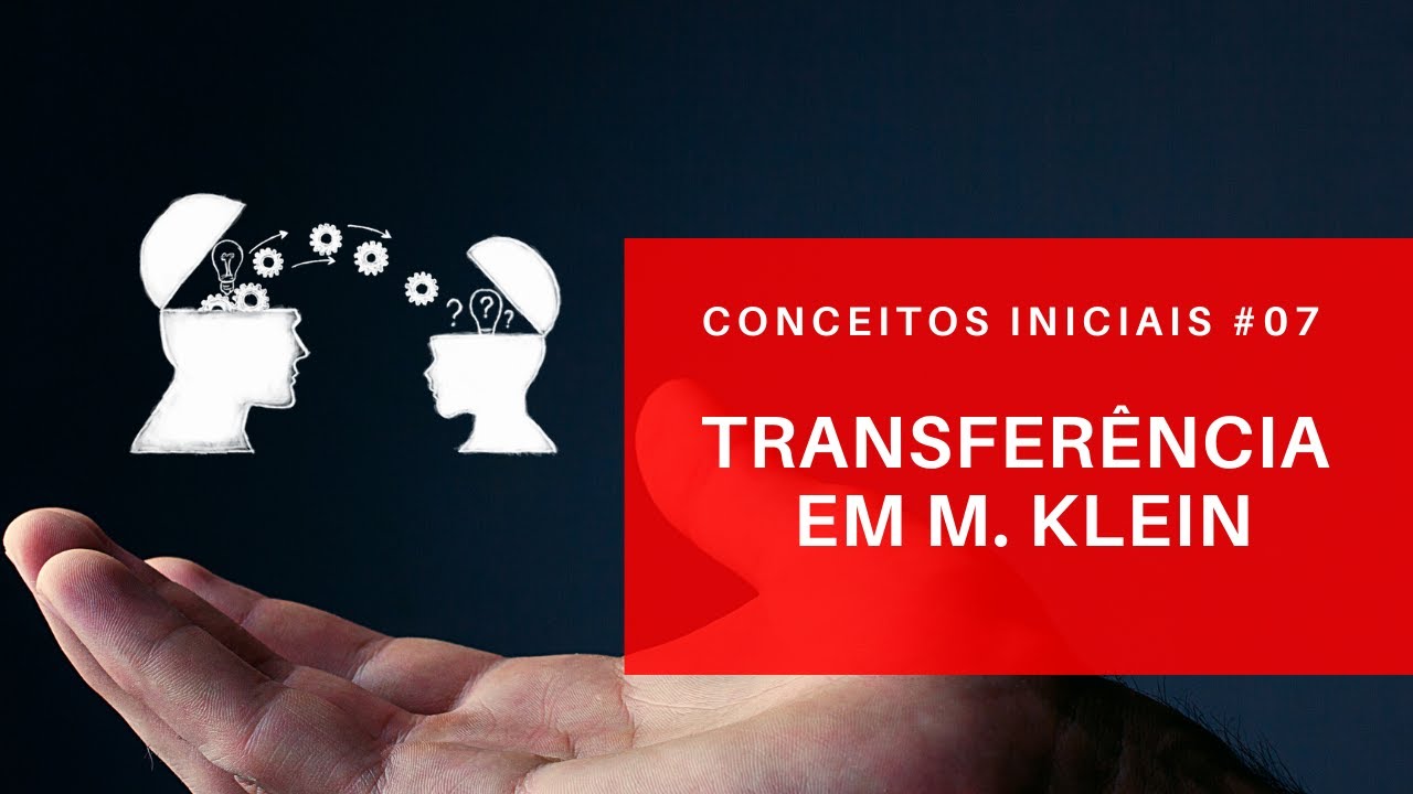 Transferência em Klein - Conceitos Iniciais #07