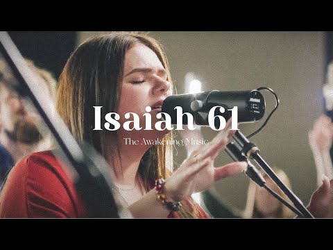 Isaiah 61 - The Awakening Music