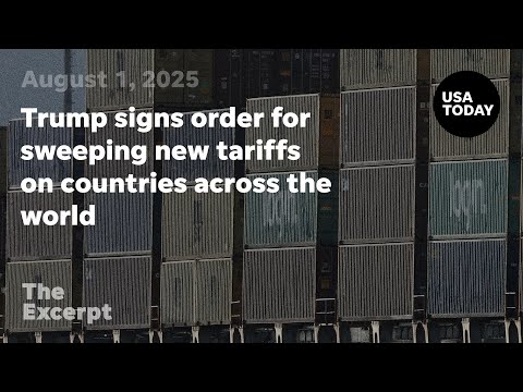 Trump signs order for sweeping new tariffs on countries across the world The Excerpt