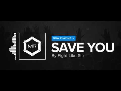 Fight Like Sin - Save You [HD]