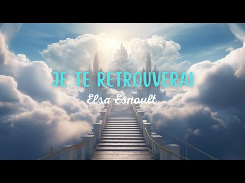 Je Te Retrouverai - Elsa Esnoult