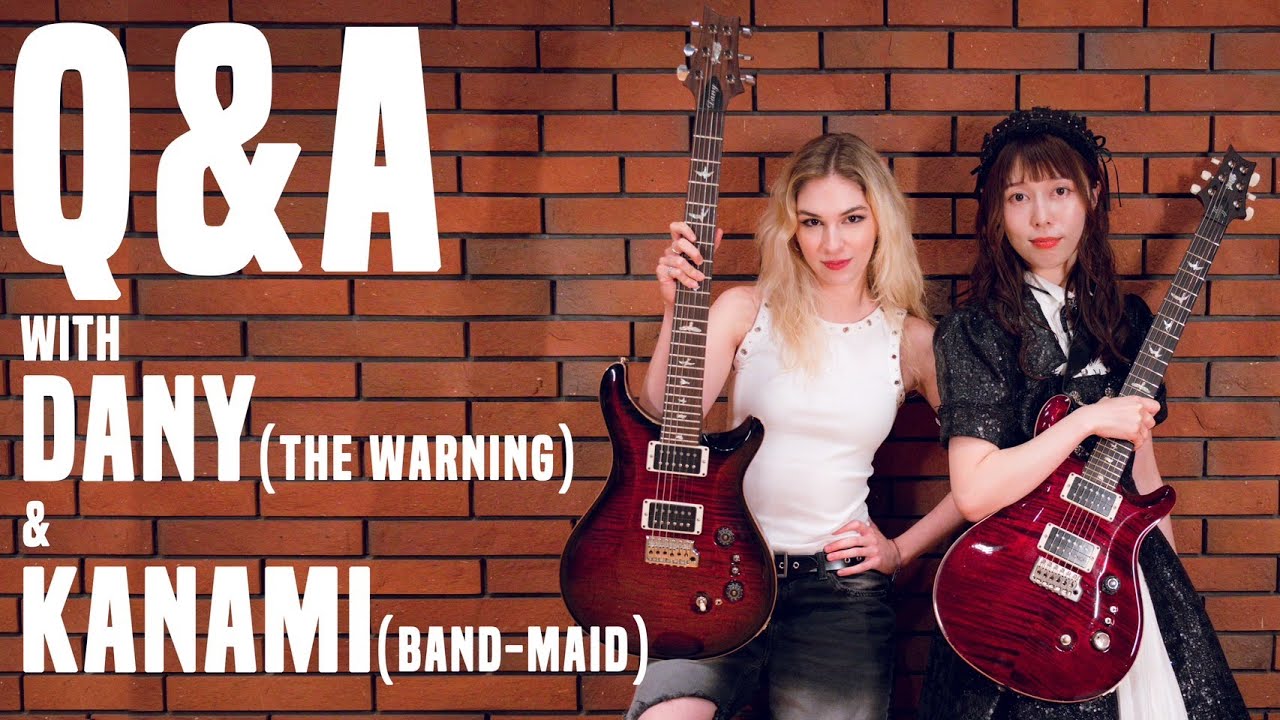 Q&A with Dany (The Warning) & Kanami (Band-Maid) | PRS Guitars Japan