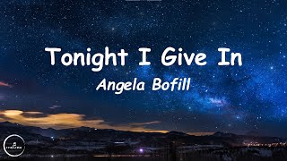 Angela Bofill - Tonight I Give in (Lyrics)🎵