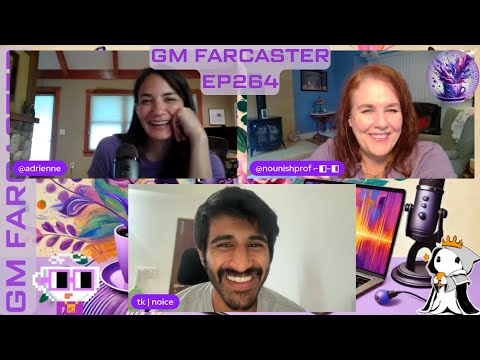GM Farcaster ep264 Wednesday July 9, 2025 with @tike from Noice